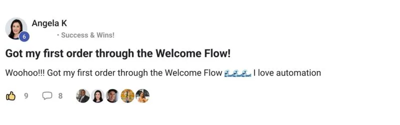 Angela K. in the member community: Got my first order through the Welcome Flow. I love automation.